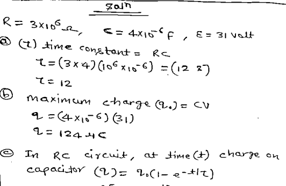 sain R= 3x100R, S= 4x10-F 0 (t) time constant = 7=(3x4) (106x10-6) = (128) 4x10-5f , € = 31 volt Rc Le 12 maximum charge (2.