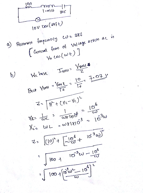 1910)+ Flert 1030) 10,9 ima mon lomit THE lov cos Caaft) a) Resonant frequency wa ant [ General form of voltage acron as is Y