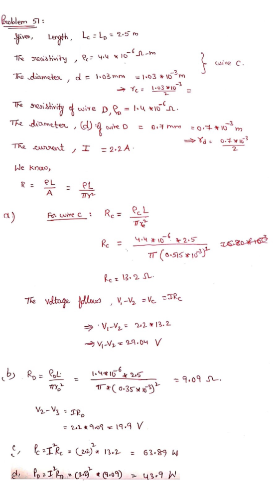 wire c Problem 57: Given Length, Le = L = 2. 5m The resishinity, Pez 4.4 x 10-osum The diameter , d = 1.03 mm = 1.03 * 10-3m