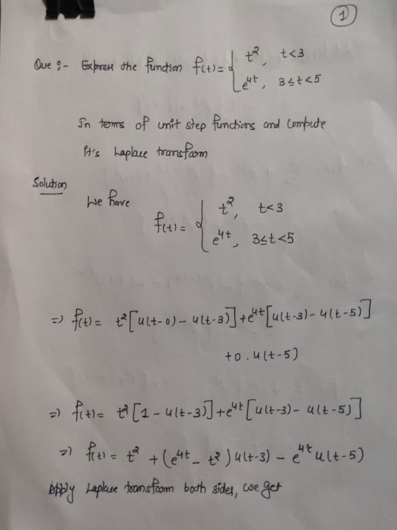 1 Que 9 - Expres the funcion fetad tt<3 3 st<5 In toms of mit step functions and compute Its haplace transform Solution We h