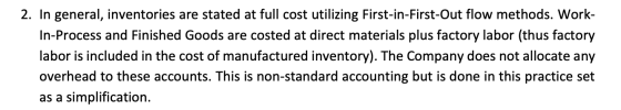 2. In general, inventories are stated at full cost utilizing First-in-First-Out flow methods. Work- In-Process and Finished G
