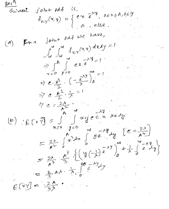 => e A2 is, 8019 Given joint pdf fx.y(x,y) sexey OLILA, OLY - 0 else. (a) Per a joint pdf we have, fxy(x,y) dxdy = 1 »JA I ex