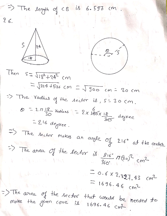 => The length of CB is 6.597 cm. 26. S 24 oli Then s=518² +24² cm = √324 +576 cm = 5900 cm = 30 cm s=30cm. => The raclius of