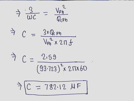R π ·3 WC Vph Qcph а с 3xQc ph Vph x 20f 키 CE 2:59 (93.723)*x 201x60 C = 782.12 MF