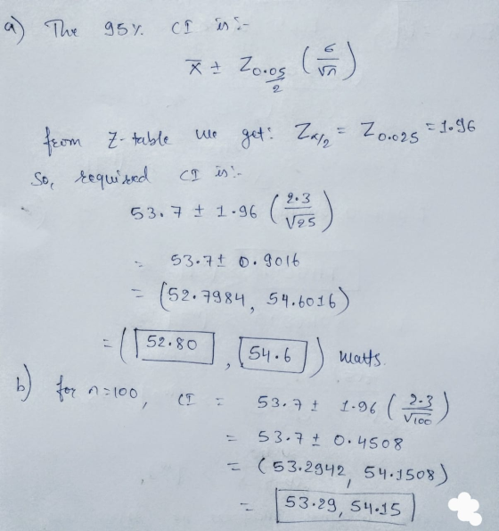 a) The 957. ca is - R = Zonos (on) Сле - 1.96 get! Zara Zo.org from Z-table So required CI is : 2.3 53.7 + 1.96 Com V25 53.7+