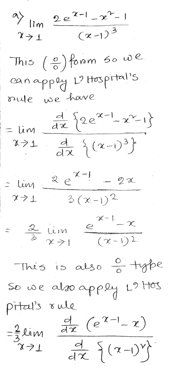 ay 22-1_2_ lim x 71 (x-1)3 This (8) forom so we can apply L? Hospitals sule we have = lim as he {20²1-2²-13 {(x-1)3} X > 1 d