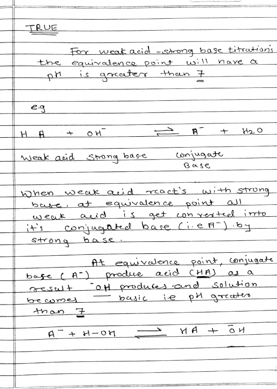 IRUE the ph For weak acid -strong base titrations equivalence point will have a is greater than 7 eig HA + oH e ur + H₂O I we