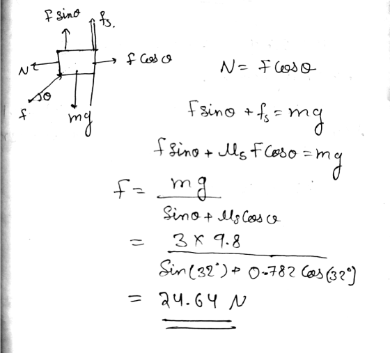 I sinoofs. ut . f casco bu . 1. - N= floso Isino + fs = ng Isino + Mg Floso ang f= mg Sino & Ils cose = 3 * 9.8 Sin (32) * 0