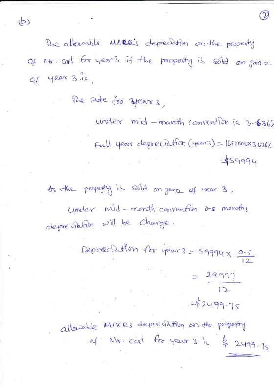 ...b) 1. The allowable MARRs deprecktion on the property of Mr. cars for year 3 if the property is sold on jan 2 of year 3 i