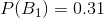 P(B_{1})=0.31