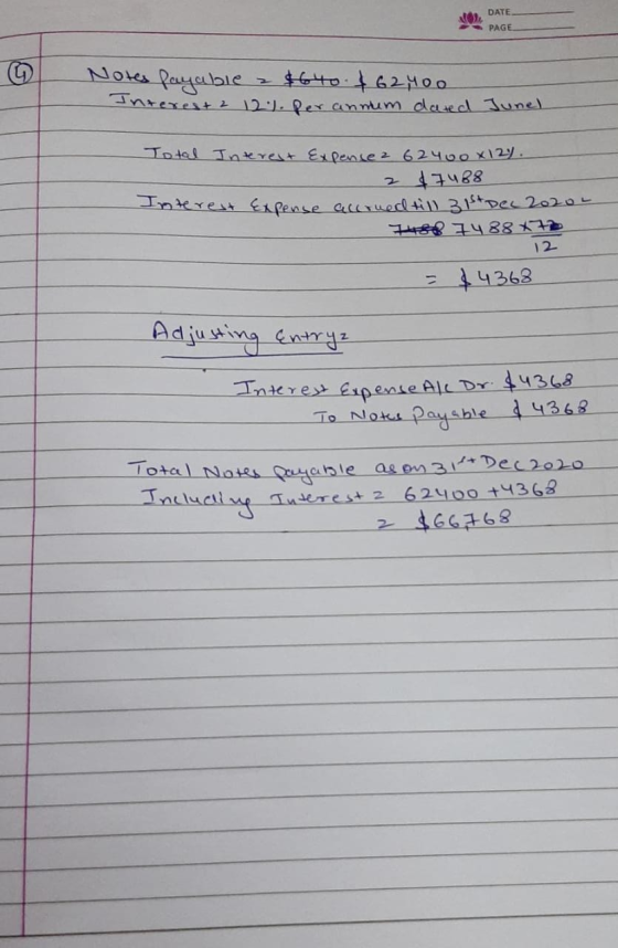 DATE PAGE Notes payable a $640 $ 62,400 Interest 2 12.). Per annum dated Junel Total Interest Expense 2 62400x12%. 2 7488 Int