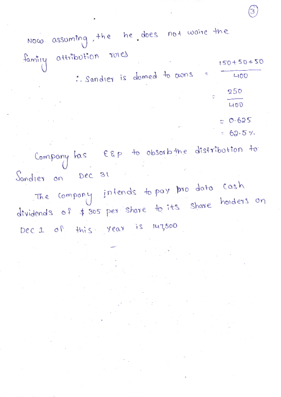 he does not waire the NOW assuming , the family attribution rules 150+50+50 1. Sandie is domed to ouons - 400 250 4100 = 0.62
