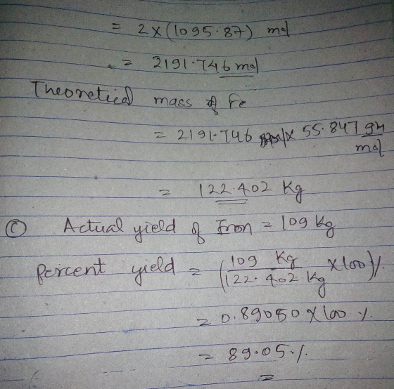 = 2 x (1095.87) mol 2191-746 mol Theonetied mass of Fe 219 6. Tub Bobaly 55.847 gh mol 2 122.402 Kg Actual 2 Log Kg of Iron y