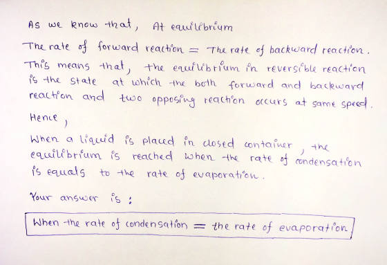 As we know that, At equilibrium The rate of forward reaction = The rate of backward reaction This means that the equilibrium