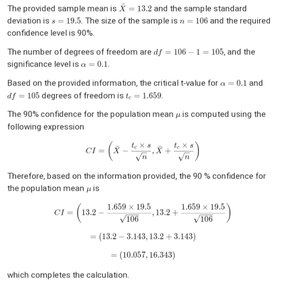 The provided sample mean is X = 13.2 and the sample standard deviation is s = 19.5. The size of the sample is n = 106 and the