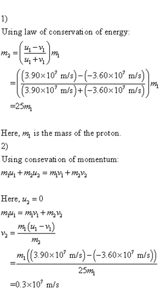 1) Using law of conservati on of energy: (3.90x10 m/s)-(-360x10 m/s) 3.90x107 m/s +(-3.60x107 m/s -25m Here, m is the mass o