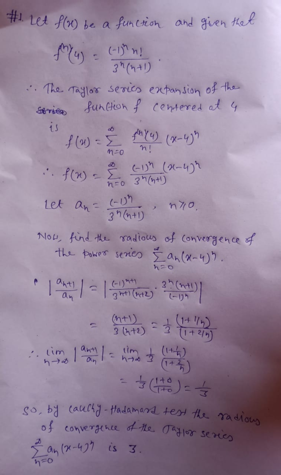 so, by Cauchy - Hadamars test the radious of convergence of the Taylor series an (21-407 is 3. #1. Let f(1) be a function and