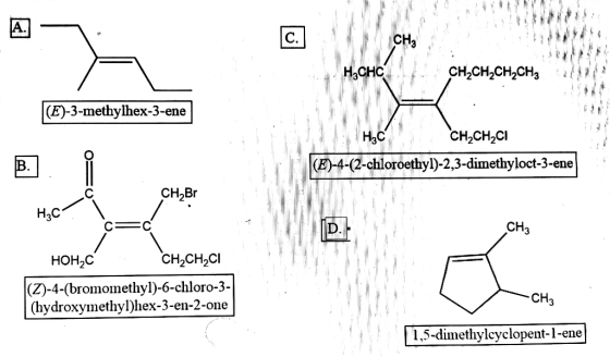 HACHC CH2CH2CH2CH2 (E)-3-methylhex-3-ene CH, CHCI (E)-4-(2-chloroethyl)-2,3-dimethyloct-3-ene CH,Br H3C Нон,с сн,сH,CI (Z)-4-