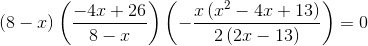 (8 - x) - 4.0 + 26 8 - (x2 - 4x + 13) 2 (2.– 13)