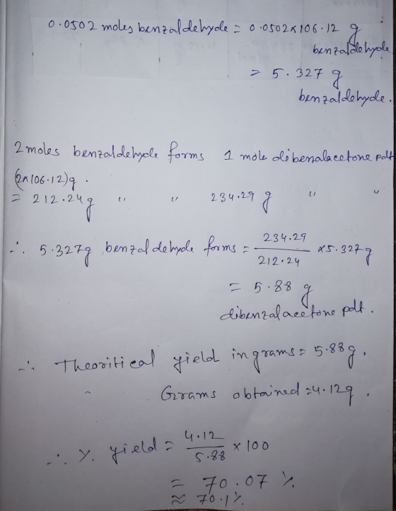 0.0502 moles benzaldehyde = 0.05024106.12 g benzaldehyde > 5.32 benzaldehyde. 2 moles benzaldehycle forms 1 mole dibenalaceto