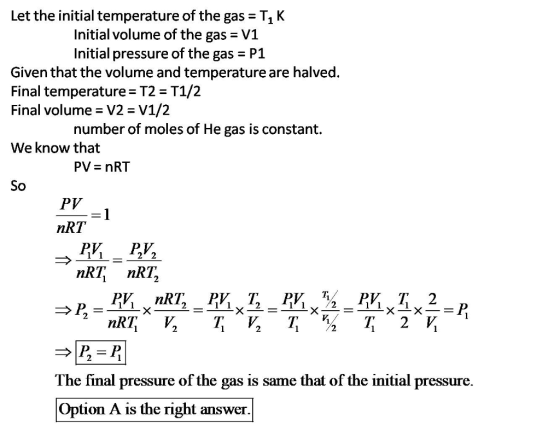 Let the initial temperature of the gas - T1 K Initial volume of the gas -V1 Initial pressure of the gas P1 Given that the vol