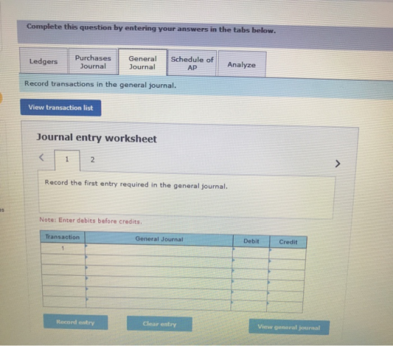 Complete this question by entering your answers in the tabs below. Schedule of Ledgers Purchases Journal General Journal AP A