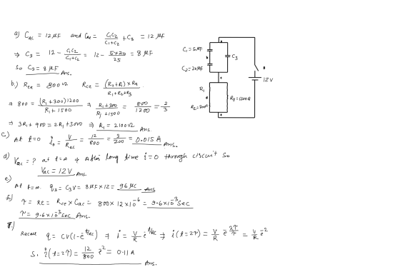 a) Cac CI+cz 12- a(z Cita 3 12 V R , = 12UF and Cae = GCZ +z = 12 let (,=54F Ť C3= 12 5420 - 8 le F :C3 25 so C3=8MF (2=2046