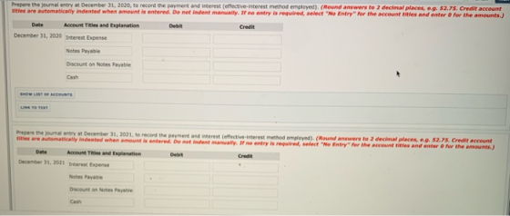 Prepare the journal entry at December 31, 2020, to record the payment and interest effective interest method employed). (Roun