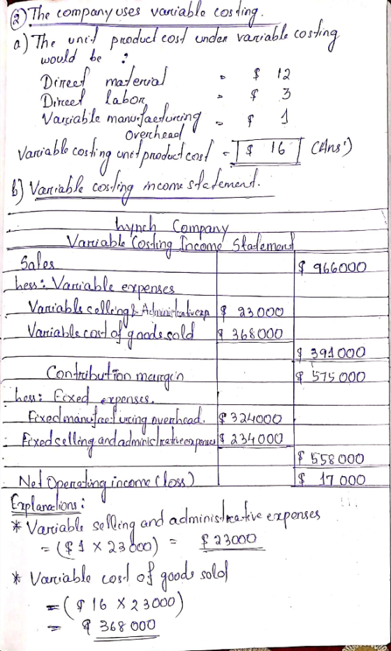 The company uses vaniable costing ) The une praduel cosd under variable would be Deiree madevial Dree!Labor Vagable manufahmy