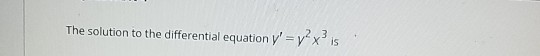 The solution to the differential equation VX is