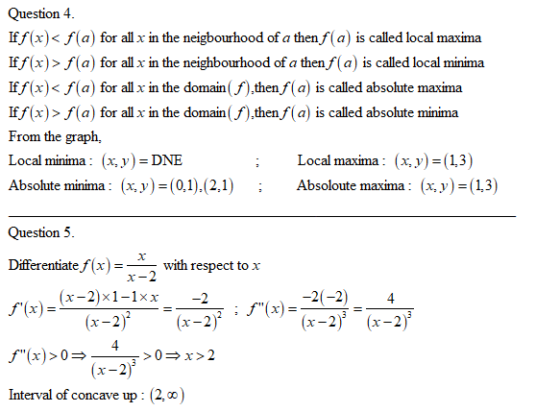 Question 4. If f(x)< f(a) for all x in the neigbourhood of a then f(a) is called local maxima Iff(x)> f(a) for all x in the n