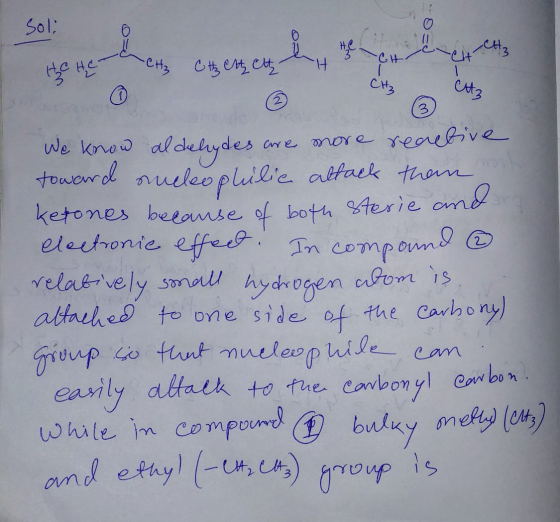 Soli powerhen osemey hey co -CH the he CH CH₃ Ô CH3 We know all om In comp and abom is aldehydes are more reactive toward nuc
