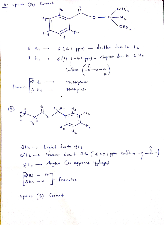 Correct Q: option CH3 a C- I The CH3 a Home s (1.1 ppm) - doublet due to Ho 5(4.1-4.2 ppm) - Septet due to 6 Ha. — Confirm .