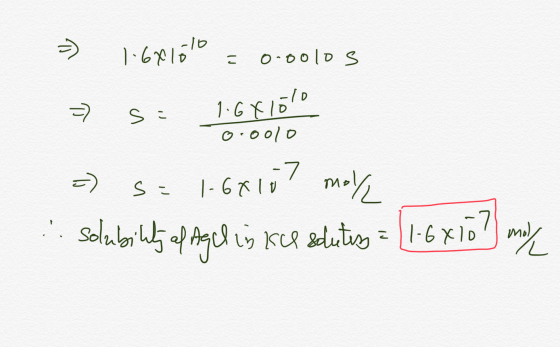 1 = 1.681000 = 0.0010 =so 167160 =) s= 1.6*10? may :. Solubility af Agch in se sdutiny = [1-6x10? more 0.0010 Mo