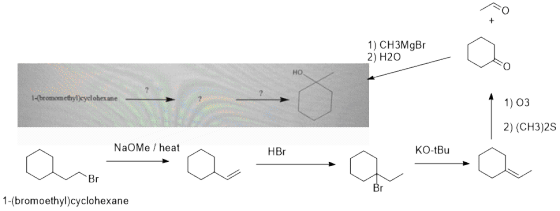 1) CH3MgBr 2) H20 1-bromomethyl)eyclohexane 1) 03 2) (CH3)2S NaOMe / heat HBr KO-tBu Ora nono man a l a com a 1-bromoethyl)cy