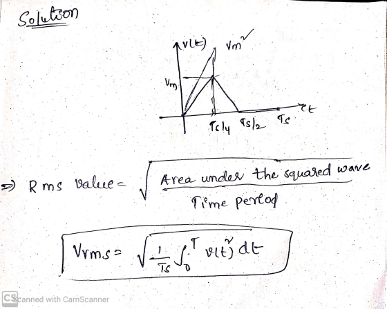 Solution to Toly Tsle » Rms valeies i Area under the squared wave Time period [ Vrms 7 sat CScanned with CamScanner