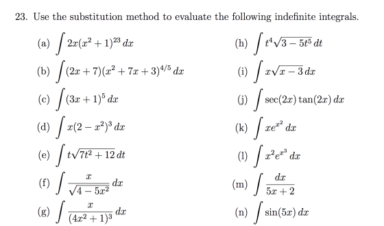 23. Use the substitution method to evaluate the following indefinite integrals. (a) / 22(22 + 1)23 dx : + 7)(x2 + 7x + 3)4/5