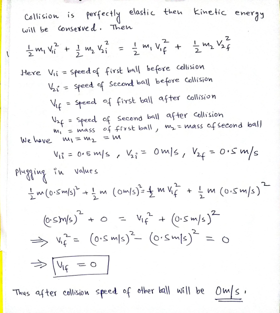 perfectly Kinetic Collision is elastic then will be conserved. Then energy 2 2 m, V, ? 1 Vai + Wz = ₂ m, vir + 2 mg V 2 3 2 H