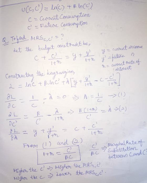 UCC, C) = ln(C) + B ln (C) C = Cevrent Consumption c = Future Consumption. Q To find MRS (C = ? Let the budget constracht be