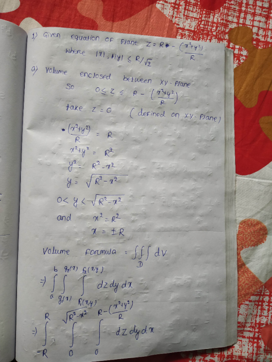 1) Given equation Of Plane ZERO-Cory where 10), slyl < R15 Ř a g < R/ a) Volume enclosed between xy - Plane so OSIER - (2442)
