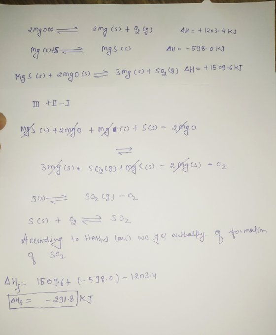 AH = +1203.4KJ AH = - 598.0 kJ amgoes) - zng (s) + Q (9) AH = + 1203.4 ks my csts - mgs e) Mg S (s) + amgo (s) = 3 mg (s) + 5