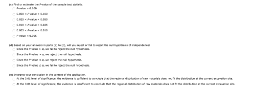 (C) Find or estimate the p-value of the sample test statistic. CP-value > 0.100 C 0.050 < P-value < 0.100 C 0.025 < P-value <