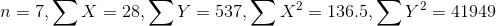 n=7,\sum X=28,\sum Y=537,\sum X^2=136.5,\sum Y^2=41949
