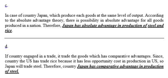 ç. In case of country Japan, which produce each goods at the same level of output. According to the absolute advantage theory