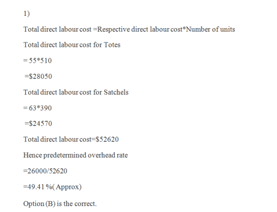 1) Total direct labour cost-Respective direct labour cost*Number of units Total direct labour cost for Totes 55 *510 -$28050