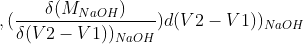 , (\frac{\delta (M_{NaOH})}{\delta (V2-V1))_{NaOH}})d(V2-V1))_{NaOH}