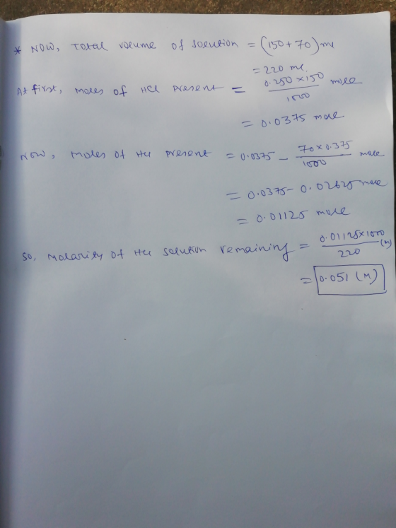 * Now, total volume of solution =(150+70) me - 220 мм, о дох), то о At first, moles of Hel present = Іго — . О3 мод ro, moke)