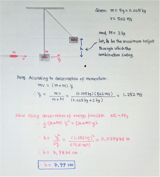 Given: m=59=0.005kg VE 502 mys and, M= 2kg • let, h be the maximum height through which the combination swing. he m Heng Acco