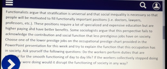 Functionalists argue that stratification is universal and that social inequality is necessary so that people will be motivate