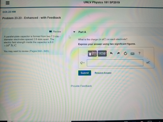 UNLV Physics 181 SP2019 Ch 23 HW Problem 23.23 - Enhanced- with Feedback I Review Part A A parallel-plate capacitor is formed